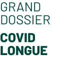 Grand dossier - Covid longue